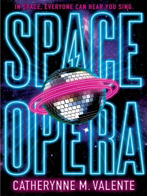 Title details for Space Opera by Catherynne M. Valente - Available